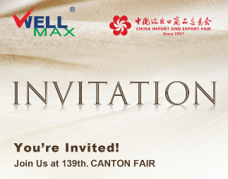 【INVITACIÓN DE WELLMAX】139.ª Feria de Cantón